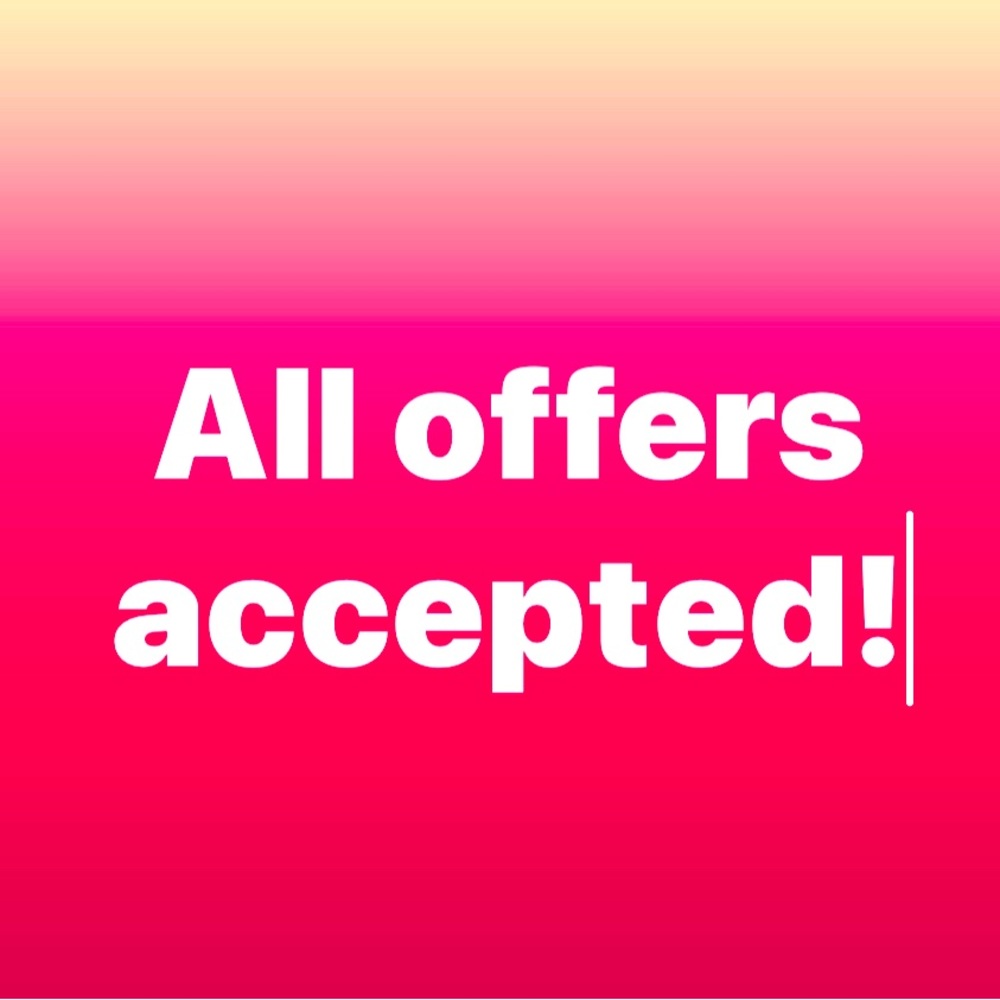 Make me an OFFER all accepted!